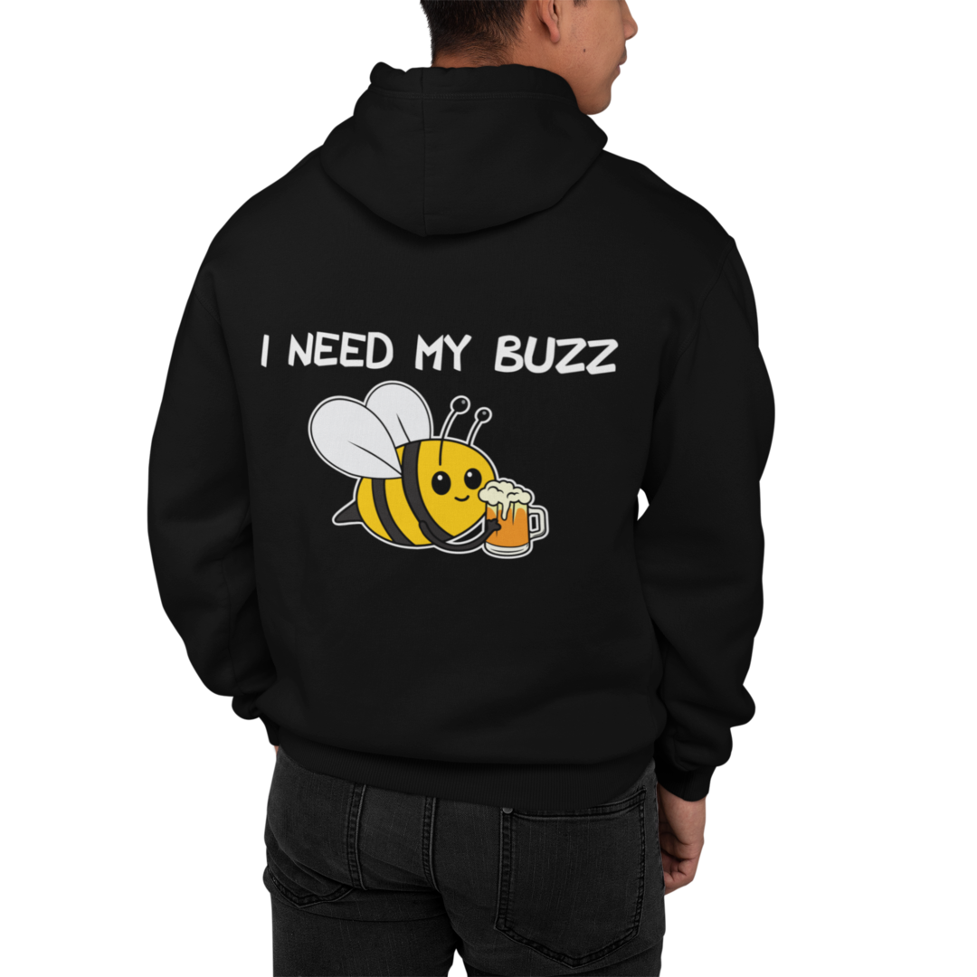 I Need My Buzz - Hoodie